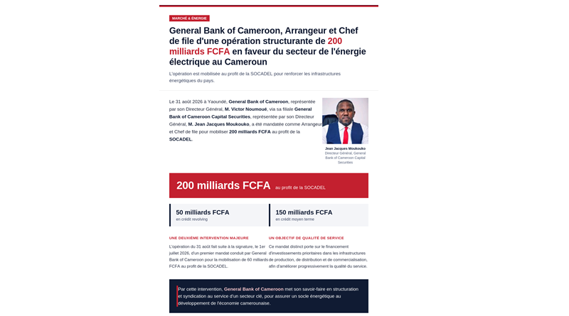 𝐆𝐞𝐧𝐞𝐫𝐚𝐥 𝐁𝐚𝐧𝐤 𝐨𝐟 𝐂𝐚𝐦𝐞𝐫𝐨𝐨𝐧, 𝐀𝐫𝐫𝐚𝐧𝐠𝐞𝐮𝐫 𝐞𝐭 𝐂𝐡𝐞𝐟 𝐝𝐞 𝐟𝐢𝐥𝐞 𝐝&rsquo;𝐮𝐧𝐞 𝐨𝐩𝐞́𝐫𝐚𝐭𝐢𝐨𝐧 𝐬𝐭𝐫𝐮𝐜𝐭𝐮𝐫𝐚𝐧𝐭𝐞 𝐝&rsquo;𝐮𝐧 𝐦𝐨𝐧𝐭𝐚𝐧𝐭 𝐝𝐞 𝟐𝟎𝟎 𝐦𝐢𝐥𝐥𝐢𝐚𝐫𝐝𝐬 𝐞𝐧 𝐟𝐚𝐯𝐞𝐮𝐫 𝐝𝐮 𝐬𝐞𝐜𝐭𝐞𝐮𝐫 𝐝𝐞 𝐥&rsquo;𝐞́𝐧𝐞𝐫𝐠𝐢𝐞 𝐞́𝐥𝐞𝐜𝐭𝐫𝐢𝐪𝐮𝐞 𝐚𝐮 𝐂𝐚𝐦𝐞𝐫𝐨𝐮𝐧